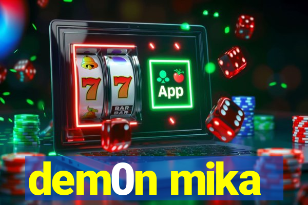 dem0n mika